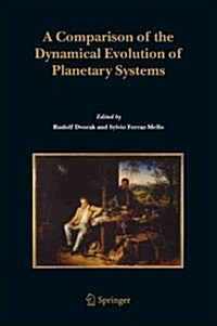 A Comparison of the Dynamical Evolution of Planetary Systems: Proceedings of the Sixth Alexander Von Humboldt Colloquium on Celestial Mechanics Bad Ho (Paperback)