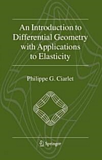 An Introduction to Differential Geometry with Applications to Elasticity (Paperback)