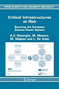 Critical Infrastructures at Risk: Securing the European Electric Power System (Paperback)