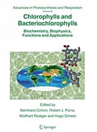 Chlorophylls and Bacteriochlorophylls: Biochemistry, Biophysics, Functions and Applications (Paperback)