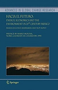 Hacia El Futuro: Energy, Economics and the Environment in 21st Century Mexico (Paperback)