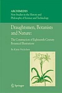 Draughtsmen, Botanists and Nature:: The Construction of Eighteenth-Century Botanical Illustrations (Paperback)