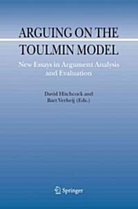 Arguing on the Toulmin Model: New Essays in Argument Analysis and Evaluation (Paperback)