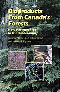 Bioproducts from Canadas Forests: New Partnerships in the Bioeconomy (Paperback)