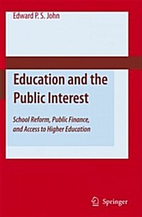 Education and the Public Interest: School Reform, Public Finance, and Access to Higher Education (Paperback)