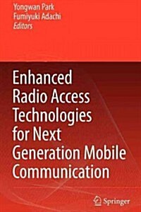 Enhanced Radio Access Technologies for Next Generation Mobile Communication (Paperback)