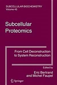 Subcellular Proteomics: From Cell Deconstruction to System Reconstruction (Paperback)