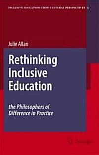 Rethinking Inclusive Education: The Philosophers of Difference in Practice (Paperback)