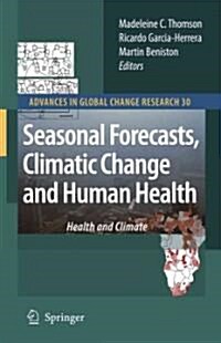 Seasonal Forecasts, Climatic Change and Human Health: Health and Climate (Paperback)