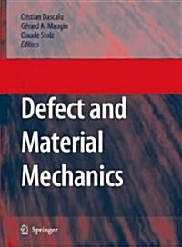 Defect and Material Mechanics: Proceedings of the International Symposium on Defect and Material Mechanics (Isdmm), Held in Aussois, France, March 25 (Paperback)