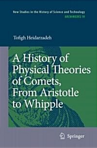 A History of Physical Theories of Comets, from Aristotle to Whipple (Paperback, 2008)