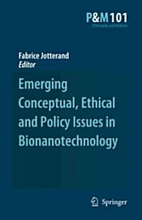 Emerging Conceptual, Ethical and Policy Issues in Bionanotechnology (Paperback)