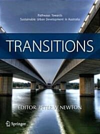 Transitions: Pathways Towards Sustainable Urban Development in Australia (Paperback, 2008)