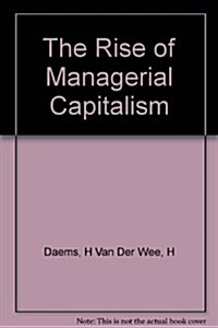 The Rise of Managerial Capitalism (Paperback)