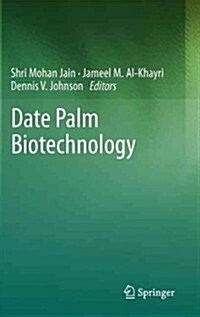 Date Palm Biotechnology (Hardcover, 2011)