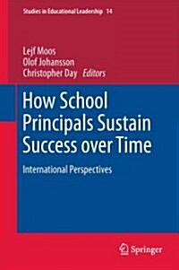 How School Principals Sustain Success Over Time: International Perspectives (Hardcover)