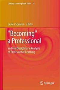 becoming a Professional: An Interdisciplinary Analysis of Professional Learning (Hardcover)