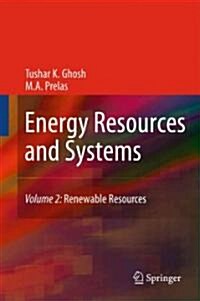 Energy Resources and Systems, Volume 2: Renewable Resources (Hardcover)