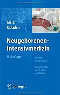 Neugeborenenintensivmedizin: Evidenz Und Erfahrung (Paperback, 8, 8. Aufl. 2011)