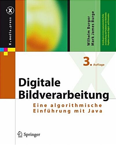 Digitale Bildverarbeitung: Eine Algorithmische Einf?rung Mit Java (Hardcover, 3, 3., Vollst. Ube)