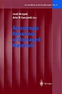 Anisotropic Behaviour of Damaged Materials (Paperback, 2003)