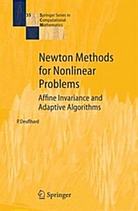 Newton Methods for Nonlinear Problems: Affine Invariance and Adaptive Algorithms (Paperback)