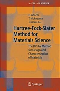 Hartree-Fock-Slater Method for Materials Science: The DV-X Alpha Method for Design and Characterization of Materials (Paperback)