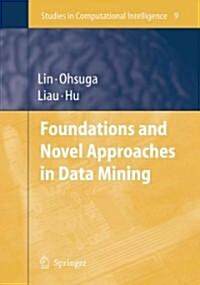 Foundations and Novel Approaches in Data Mining (Paperback)