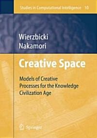 Creative Space: Models of Creative Processes for the Knowledge Civilization Age (Paperback)