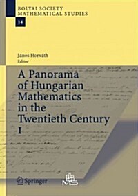 A Panorama of Hungarian Mathematics in the Twentieth Century, I (Paperback)