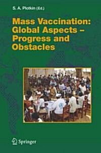 Mass Vaccination: Global Aspects - Progress and Obstacles (Paperback)