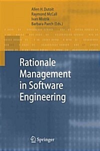 Rationale Management in Software Engineering (Paperback)