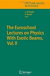 The Euroschool Lectures on Physics with Exotic Beams, Vol. II (Paperback)