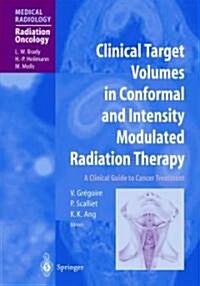 Clinical Target Volumes in Conformal and Intensity Modulated Radiation Therapy: A Clinical Guide to Cancer Treatment (Paperback, Softcover Repri)