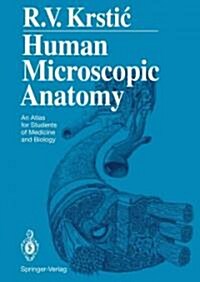 Human Microscopic Anatomy: An Atlas for Students of Medicine and Biology (Paperback)