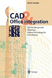 CAD & Office Integration: OLE for Design and Modeling. a New Technology for CA Software (Paperback)