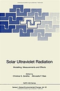 Solar Ultraviolet Radiation: Modelling, Measurements and Effects (Paperback, Softcover Repri)