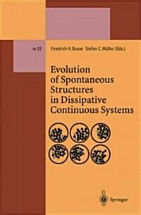 Evolution of Spontaneous Structures in Dissipative Continuous Systems (Paperback, Softcover Repri)