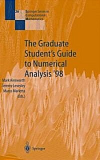 The Graduate Students Guide to Numerical Analysis 98: Lecture Notes from the VIII Epsrc Summer School in Numerical Analysis (Paperback)