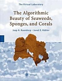 The Algorithmic Beauty of Seaweeds, Sponges and Corals (Paperback)
