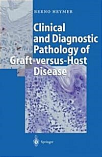 Clinical and Diagnostic Pathology of Graft-Versus-Host Disease (Paperback, Softcover Repri)