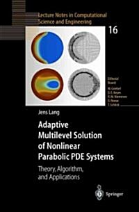 Adaptive Multilevel Solution of Nonlinear Parabolic Pde Systems: Theory, Algorithm, and Applications (Paperback, Softcover Repri)