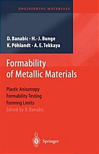 Formability of Metallic Materials: Plastic Anisotropy, Formability Testing, Forming Limits (Paperback, Softcover Repri)