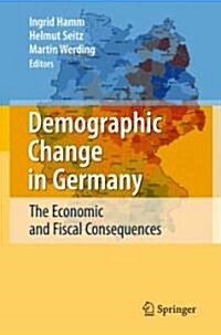 Demographic Change in Germany: The Economic and Fiscal Consequences (Paperback)