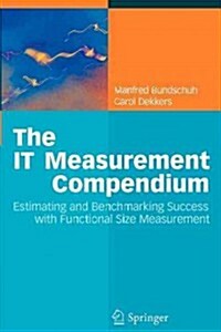 The It Measurement Compendium: Estimating and Benchmarking Success with Functional Size Measurement (Paperback)