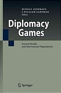 Diplomacy Games: Formal Models and International Negotiations (Paperback)