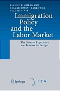 Immigration Policy and the Labor Market: The German Experience and Lessons for Europe (Paperback)