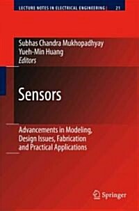 Sensors: Advancements in Modeling, Design Issues, Fabrication and Practical Applications (Paperback)