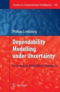 Dependability Modelling Under Uncertainty: An Imprecise Probabilistic Approach (Paperback)