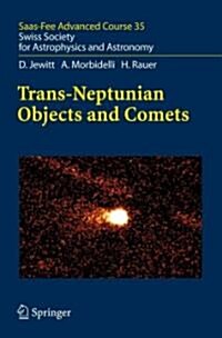 Trans-Neptunian Objects and Comets: Saas-Fee Advanced Course 35. Swiss Society for Astrophysics and Astronomy (Paperback)